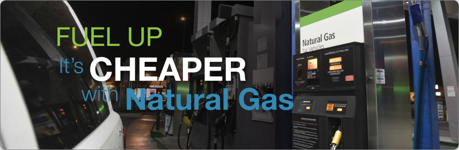 Fuel up. It's cheaper with natural gas.